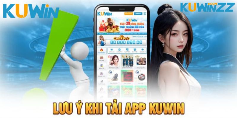 Lưu ý dành cho game thủ khi tải app Kuwin Lưu ý dành cho game thủ khi tải app Kuwin