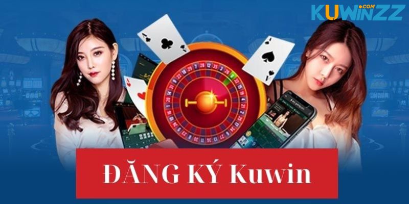Những ưu đãi khi đăng ký Kuwin Những ưu đãi khi đăng ký Kuwin
