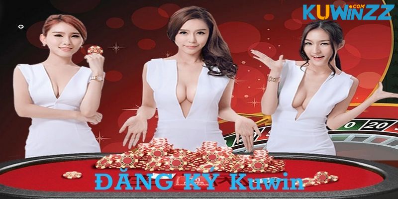 Từng bước chi tiết đăng ký kuwin Từng bước chi tiết đăng ký kuwin